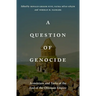 A Question of Genocide: Armenians and Turks at the End of the Ottoman Empire