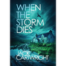 When The Storm Dies