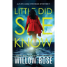 Little Did She Know: An intriguing, addictive mystery novel
