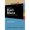 Who the Hell is Karl Marx?: And what are his theories all about?