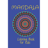 Mandala Coloring Book for Kids: : Big Mandalas to Color for Relaxation And Stress: