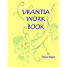 Urantia Work Book: Applied Urantian Ethics