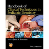 Handbook of Clinical Techniques in Pediatric Dentistry