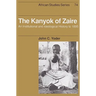 The Kanyok of Zaire: An Institutional and Ideological History to 1895