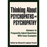 Thinking About Psychopaths and Psychopathy: Answers to Frequently Asked Questions With Case Examples