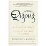 The Way of Qigong: The Art and Science of Chinese Energy Healing