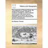 The Prophecies of Thomas Rymer, the Ancient Scots Prophet. Wherein Is Contained, Remarks on What Is Already Come to Pass: With Some Curious Observatio