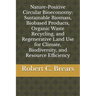 Nature-Positive Circular Bioeconomy: Sustainable Biomass, Biobased Products, Organic Waste Recycling, and Regenerative Land Use for Climate, Biodivers