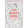 The Father's House: Discovering Our Home in the Trinity