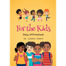 For the Kids: Daily Affirmations