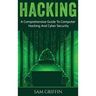 Hacking: A Comprehensive Guide to Computer Hacking and Cybersecurity