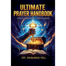 Ultimate Prayer Handbook: Health. Money. Power.