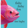 Fishy Fishy Fox