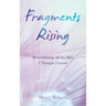 Fragments Rising: Remembering All the Men I Thought I Loved