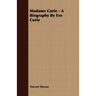 Madame Curie - A Biography by Eve Curie