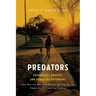 Predators: Pedophiles, Rapists, and Other Sex Offenders