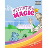 Meditation is Magic: A magical guide to practicing meditation and mindfulness