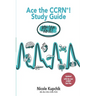 Ace the CCRN You Can Do It! Study Guide