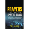Prayers that Delete Spiritual Marks: Powerful Prayers for Complete Deliverance from Spiritual Marks and Breakthroughs