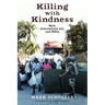 Killing with Kindness: Haiti, International Aid, and NGOs