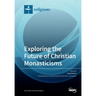 Exploring the Future of Christian Monasticisms