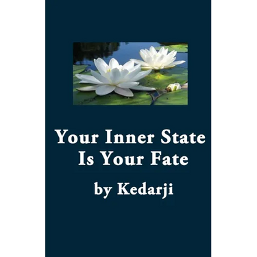 Your Inner State Is Your Fate
