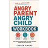 Angry Parent Angry Child Workbook Anger Management Workbook for Parents