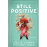 Still Positive: a memoir