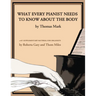 What Every Pianist Needs to Know about the Body