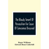 The Bloudy Tenent Of Persecution For Cause Of Conscience Discussed; And Mr. Cotton'S Letter Examined And Answered