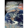 A Comprehensive Exploration of the Scientific Miracles in Holy Quran