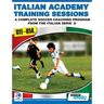 Italian Academy Training Sessions for U11-U14 - A Complete Soccer Coaching Program