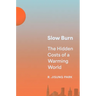 Slow Burn: The Hidden Costs of a Warming World