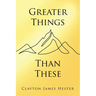 Greater Things Than These