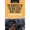 The Versatility of the Real Estate Asset Class - the Singapore Experience