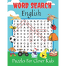 Word Search English Puzzle Book for Clever Kids: 360 Word Search, Answer Key & Illustrative Pictures/ First Easy English Spelling Quize for Age 4,5,6,