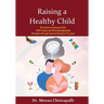 Raising a Healthy Child: Universal Nurturing Techniques to Overcome Adverse Childhood Experiences, Child Trauma, and Behavior Disorders