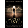 Access Granted: The Path to Encountering God's Glory in this Life