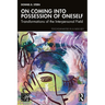 On Coming into Possession of Oneself: Transformations of the Interpersonal Field