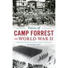 Voices of Camp Forrest in World War II