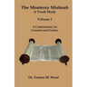 The Monterey Mishnah - A Torah Study: Volume I - A Commentary on Genesis and Exodus