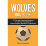 Wolverhampton Wanderers Quiz Book