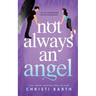 Not Always an Angel