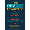The Revops Advantage: How to Maximize Your Revenue Teams' Potential
