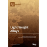 Light Weight Alloys: Processing, Properties and Their Applications