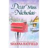 Dear Miss Nicholas: A Sweet Small-Town Holiday Romance