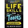 Life Skills for Teens Workbook - 35+ Essentials for Winning in the Real World How to Cook, Manage Money, Drive a Car, and Develop Manners, Social Skil
