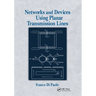 Networks and Devices Using Planar Transmissions Lines