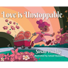 Love Is Unstoppable