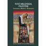 Post-Millennial Palestine: Literature, Memory, Resistance
